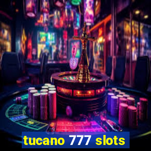 tucano 777 slots